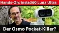 Hands-on Insta360 Luna Ultra: Angriff auf den Gimbal-Kamera-Platzhirsch