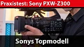 Praxistest: Sony PXW-Z300 – Allround-Profi-Camcorder und die Konkurrenz