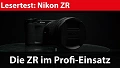 Lesertest: Nikon ZR beim Kino- und Werbe-Profi
