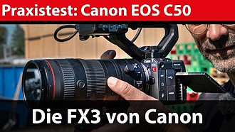 Praxistest: Canon EOS C 50 - FX3-Konkurrentin in der Reportage-Praxis