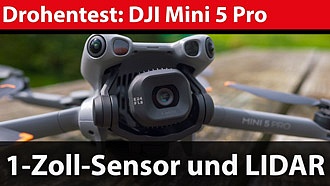 Drohnentest: DJI Mini 5 Pro – 1-Zoll-Sensor und LIDAR auf 249 Gramm