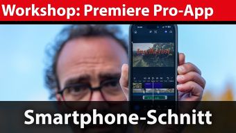 Workshop: Adobe Premiere wird mobil – Praxis der Premiere App