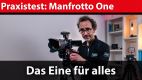 Praxistest: Manfrotto One – das Eine für Alles
