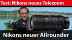Objektivtest: Nikon Nikkor 70–200 mm 1:2,8 VR S II – ein echtes Allround-Telezoom