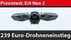 Drohnentest: DJI Neo 2 – Autonom Fliegen? Mit Sicherheit!