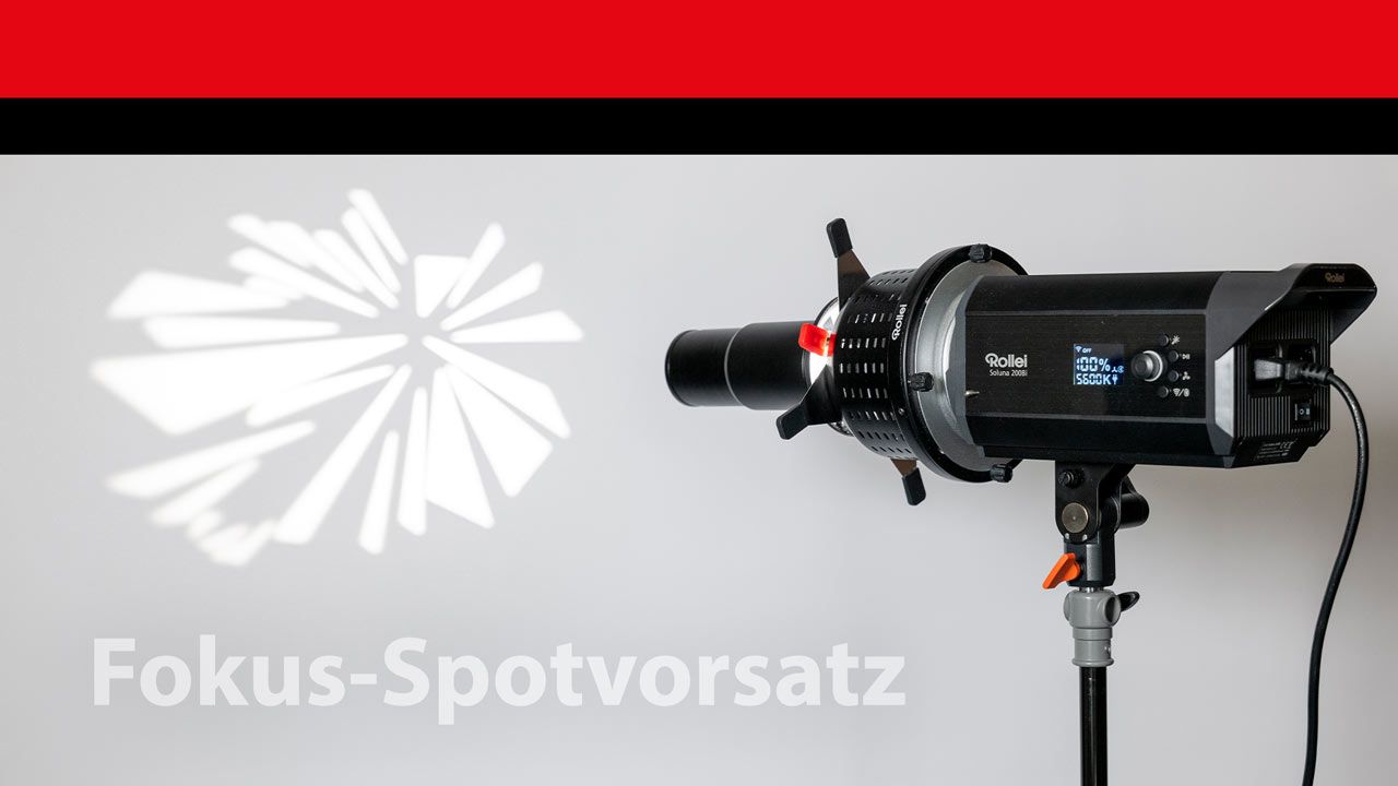 Praxistest: Rollei optischer Fokus-Spotvorsatz und fokussierender Lichtformer