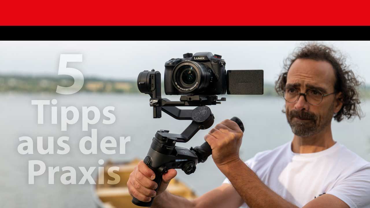 5 Gimbal-Anwender-Tipps: Bildgestaltung mit Bewegung